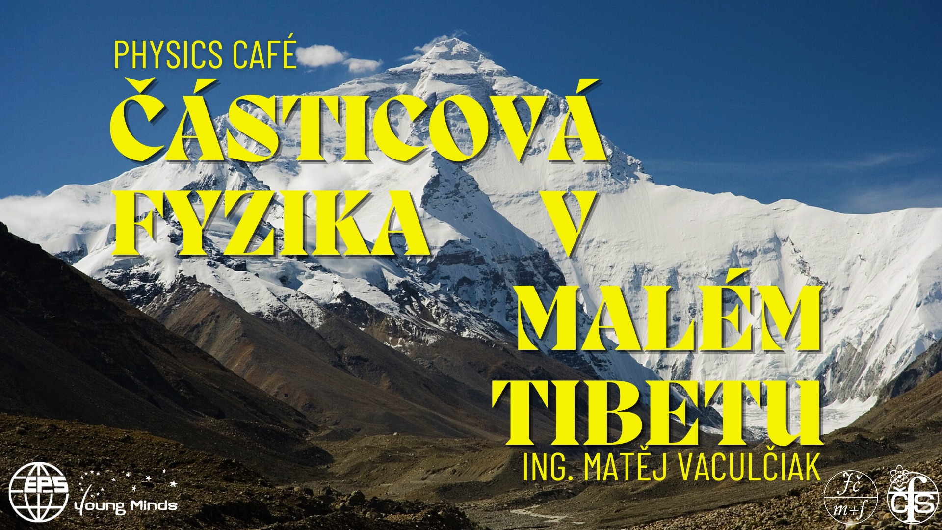 Physics Café - Částicová fyzika v Malém Tibetu