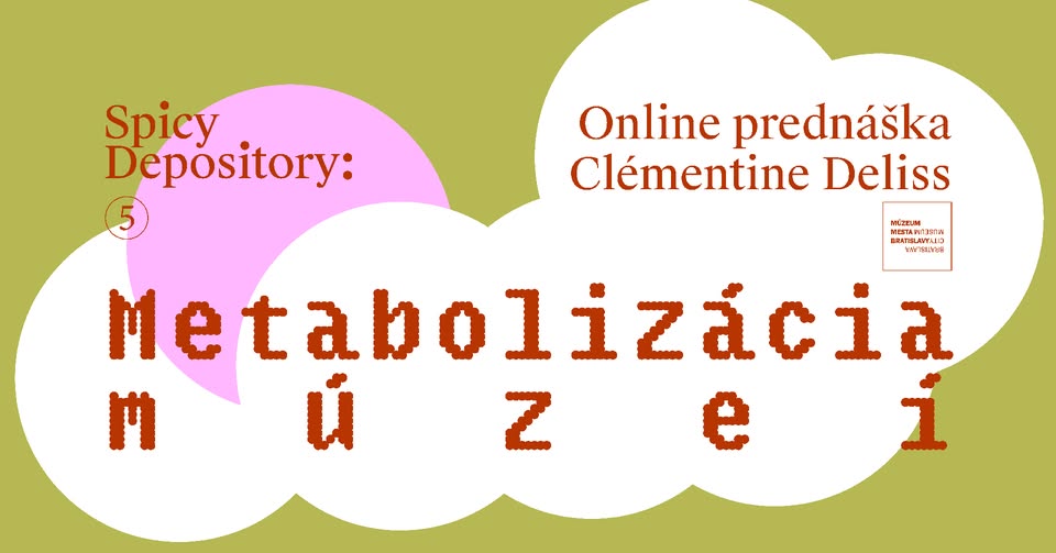 Spicy Depository: Museum Metabolization (online lecture Clémentine Deliss)