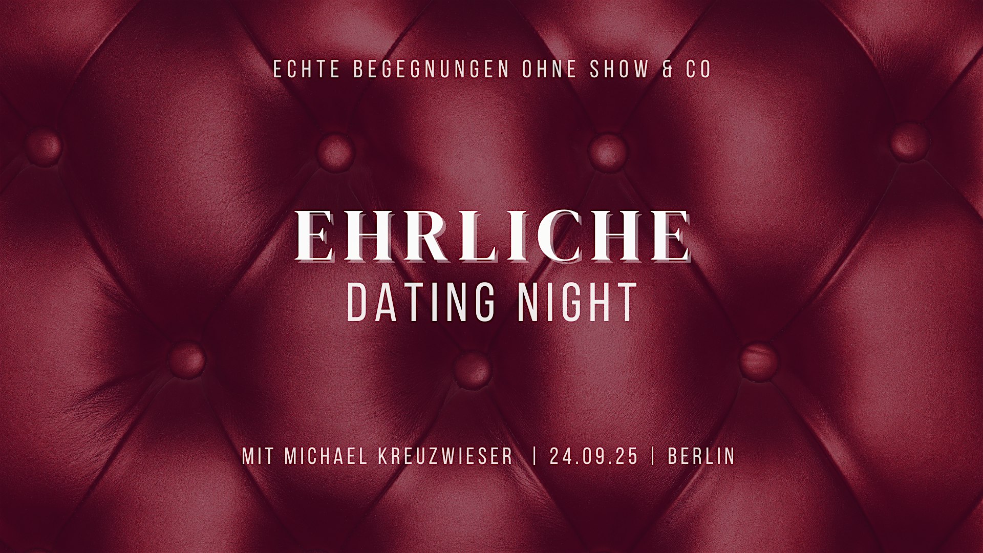 EHRLICHE DATING NIGHT Berlin SEPTEMBER