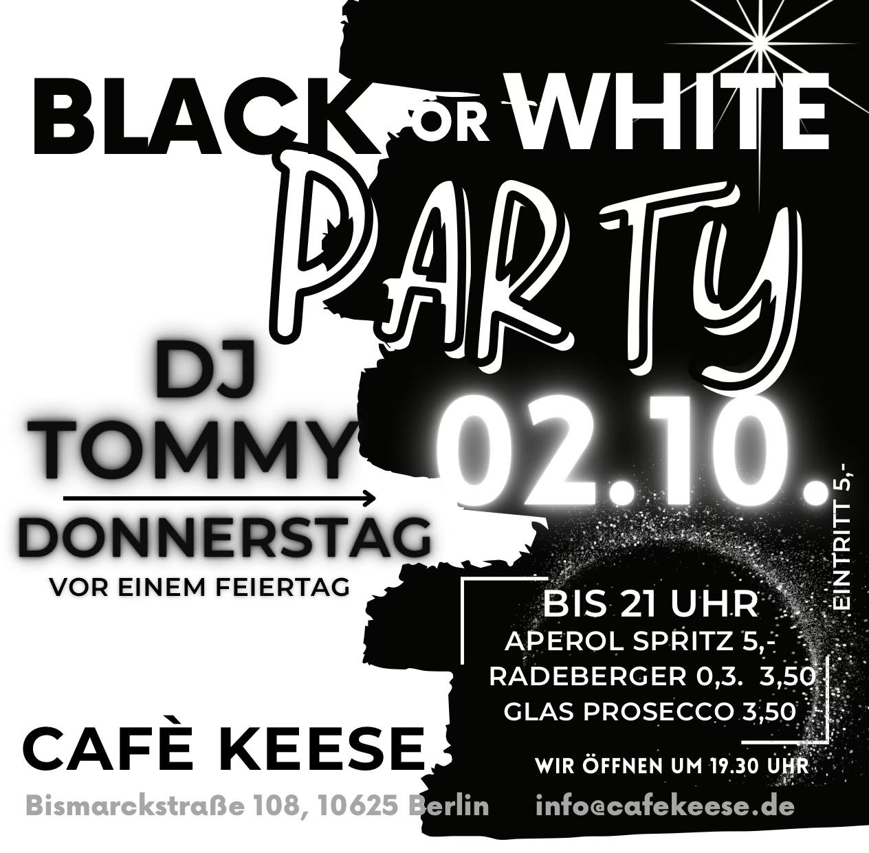 BLACK or WHITE Party am Donnerstag, 02.10. (vor einem Feiertag)
