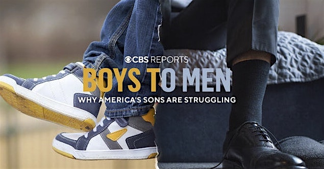 Boys to Men:  Why America’s Sons Are Struggling
