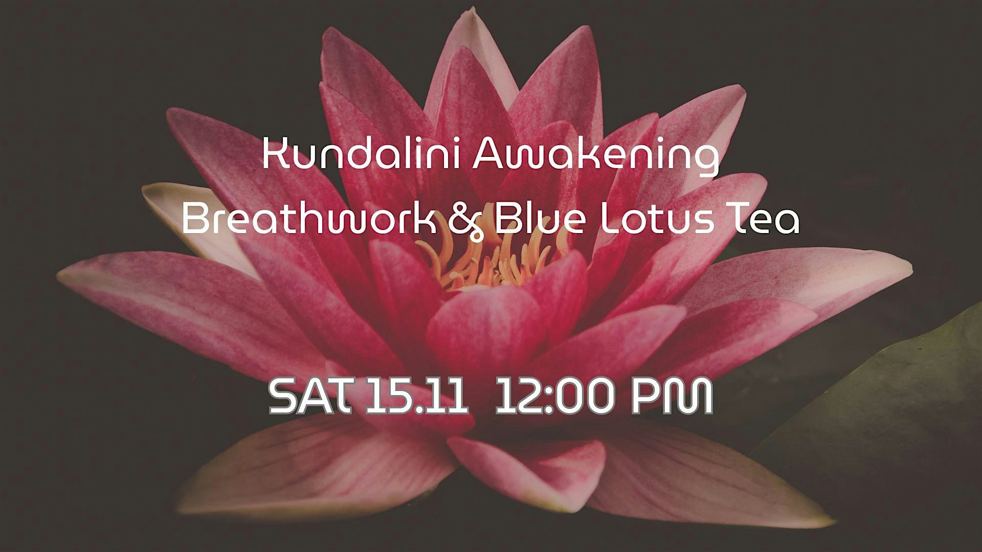 Kundalini Activation and  Breathwork with Blue Lotus tea