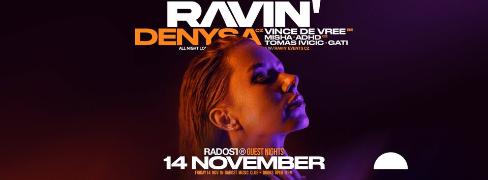 🎶 RAVIN’ x RADOS1® GUEST NIGHTS: DENYSA (CZ)