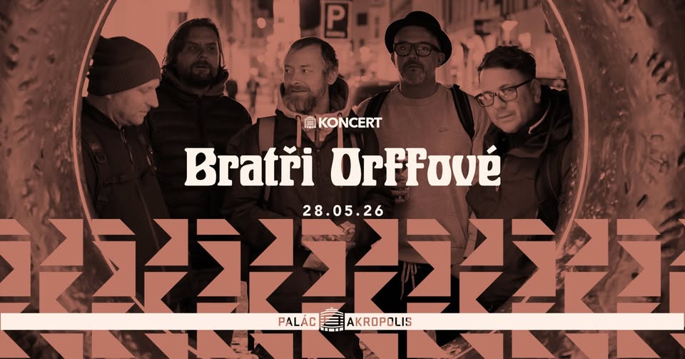 Bratři Orffové - Palác Akropolis