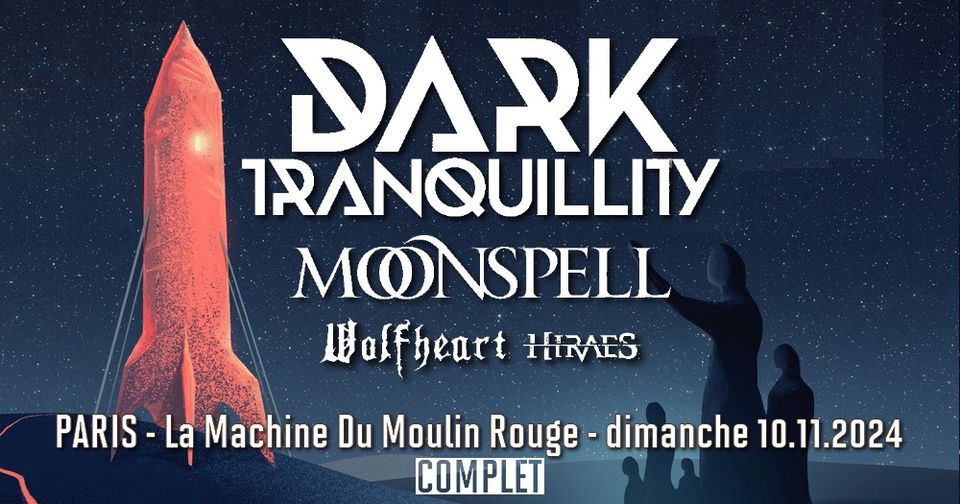 Dark Tranquillity, Moonspell, Wolfheart, Hiraes // Paris