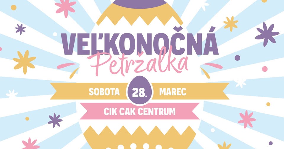 VEĽKONOČNÁ PETRŽALKA | 28. MAREC 2026, Cik Cak Centrum