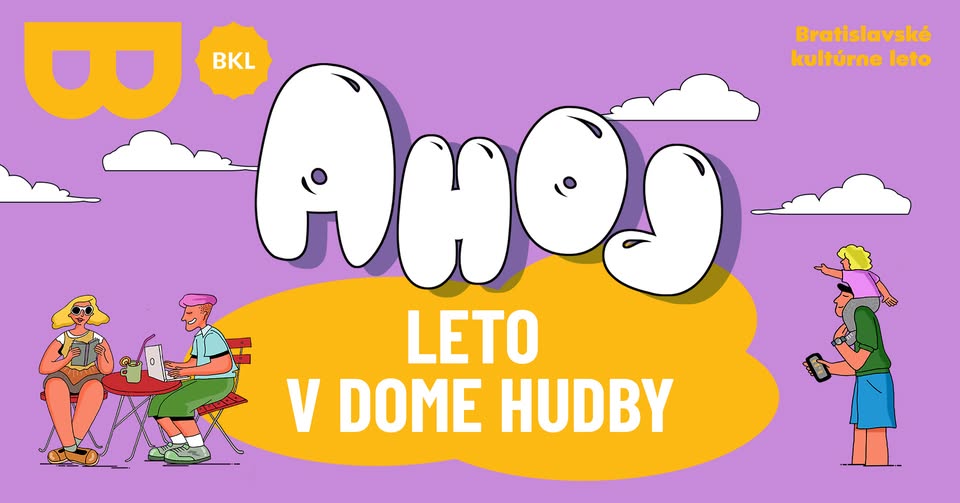 LETO V DOME HUDBY 👋 BRATISLAVSKÉ KULTÚRNE LETO 2026