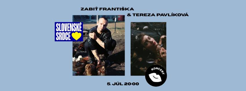 Zabiť Františka & Tereza Pavlíková / koncert
