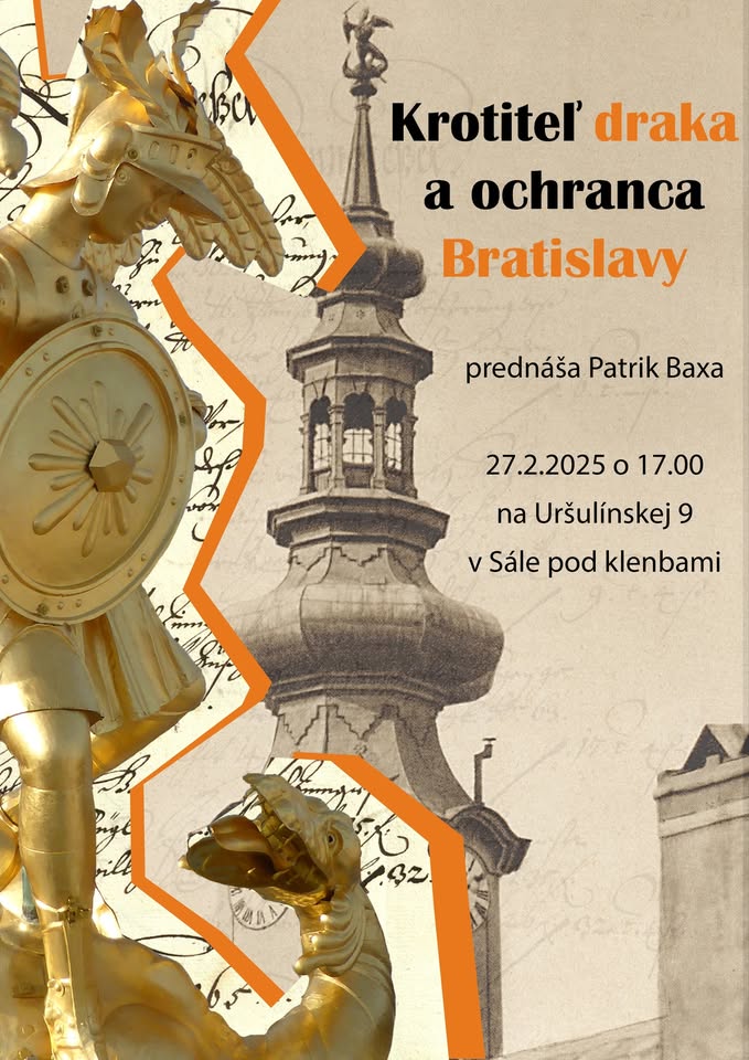 Krotiteľ draka a ochranca Bratislavy (prednáška Patrika Baxu)