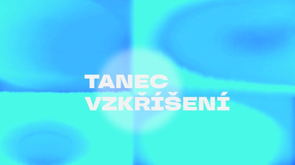 Tanec vzkříšení // Resurrection dance