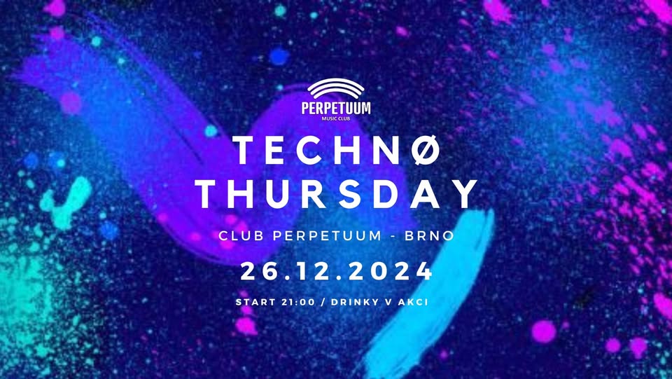 Techno Thursday - 26.12. 2024 - club Perpetuum