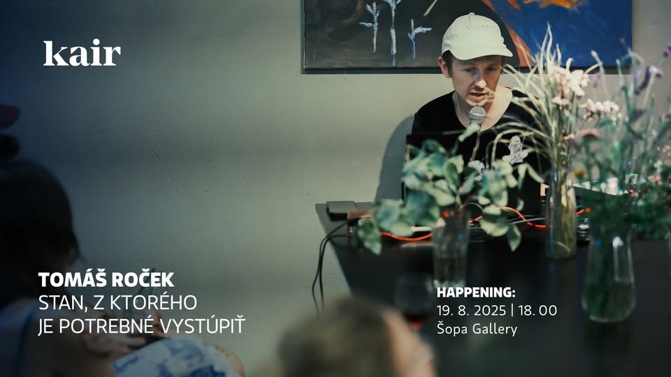 Tomáš Roček: Stan, z ktorého je potrebné vystúpiť/ happening