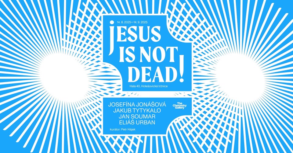Vernisáž výstavy Jesus Is Not Dead!