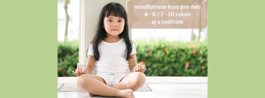 mindfulness kurz pre deti s rodičom :: 2 vekové kategórie 4 - 6 r. a 7 - 10 r. :: 8 stretnutí