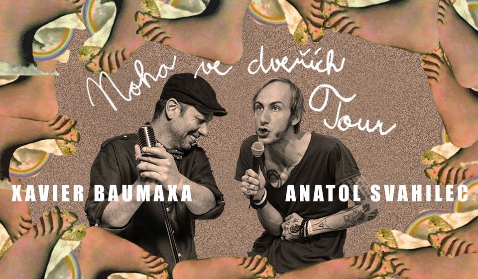 XAVIER BAUMAXA & ANATOL SVAHILEC - Noha ve dveřích tour