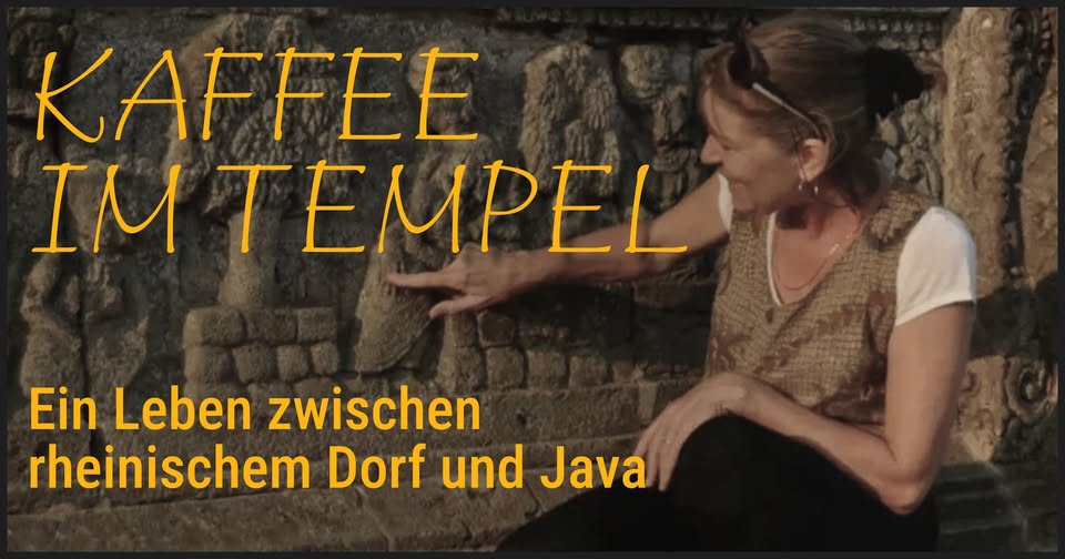 KAFFEE IM TEMPEL - EIN LEBEN ZWISCHEN RHEINISCHEM DORF UND JAVA