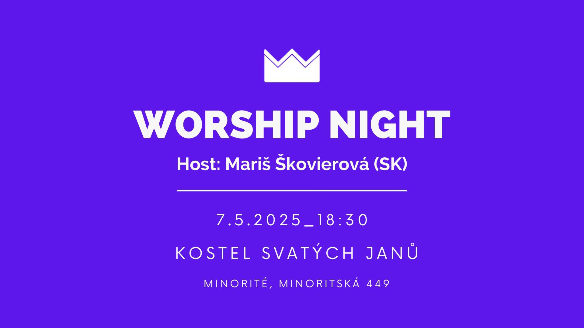 Worship Night Brno - Host: Mariš Škovierová - 7.5. 2025