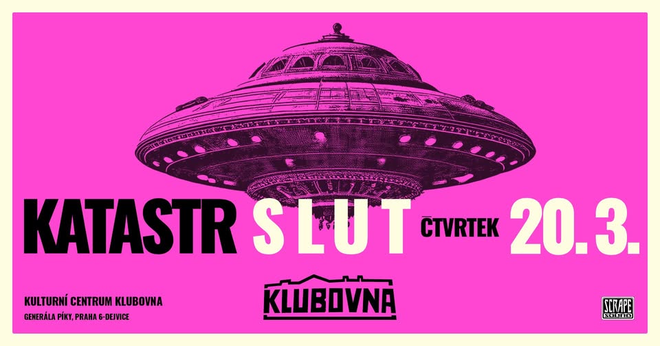 SLUT b/w KATASTR | Klubovna Dejvice, PRAHA