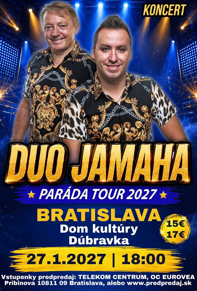 Koncert DUO JAMAHA/ PARÁDA TOUR 2027 - Bratislava
