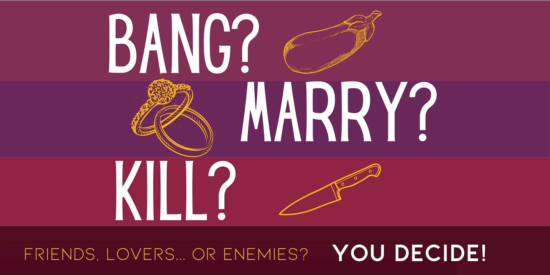 Bang? Marry? Kill? • Interactive Stand-Up Showcase in English • Friday