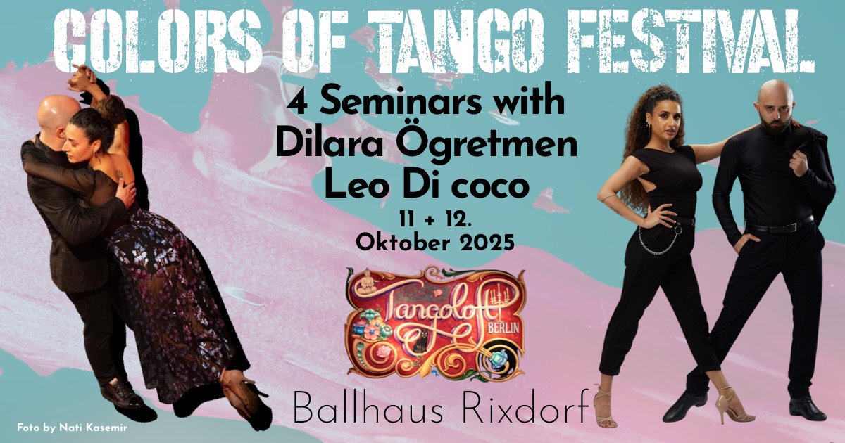 4 Seminars with Dilara Ögretmen & Leo di Cocco ⚜️ COLORS OF TANGO FESTIVAL⚜️