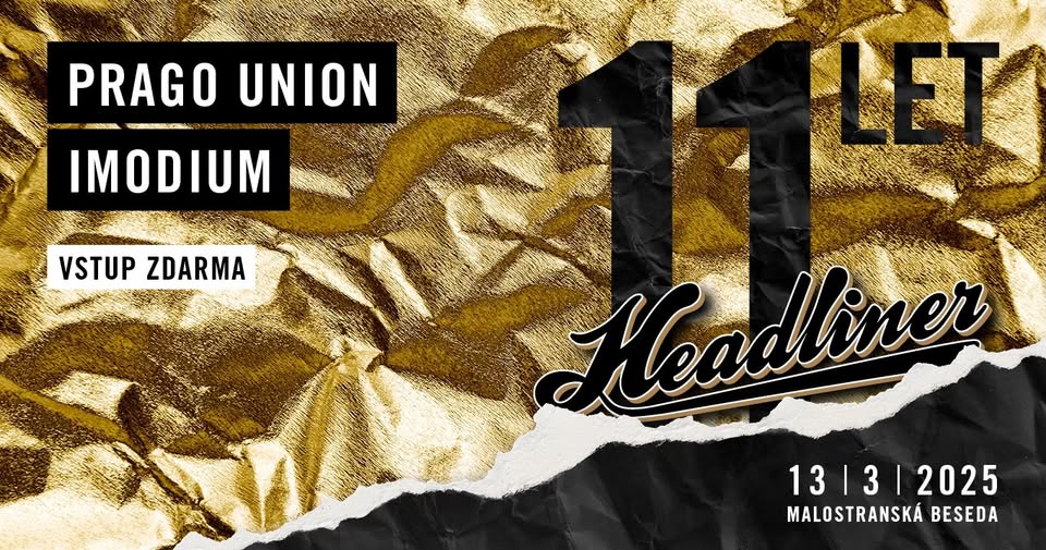 Headliner: Jedenácté narozeniny / Prago Union / Imodium / Headliner půda
