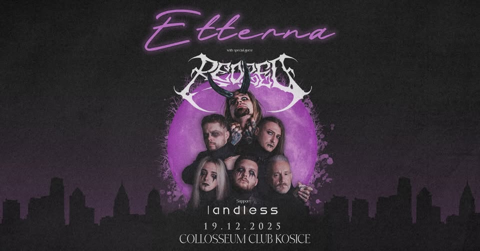 ETTERNA • REDZED • LANDLESS - KOŠICE | COLLOSSEUM
