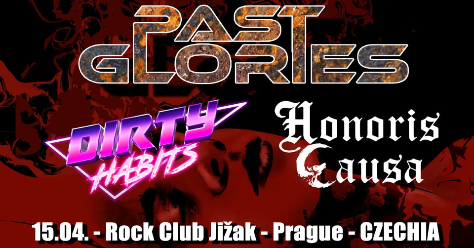 PAST GLORIES (progressive metal – Sweden), DIRTY HABITS (metal - CZ), HONORIS CAUSA (gothic - CZ)