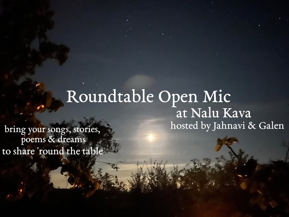 Roundtable Open Mic - A circular sharing session at Nalu Kava - Sunday October 26th