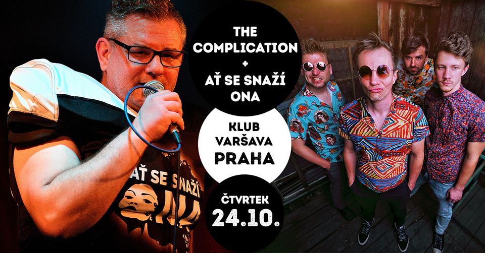 Ať se snaží ona + The Complication | PRAHA | Klub Varšava | čtvrtek 24.10.2024