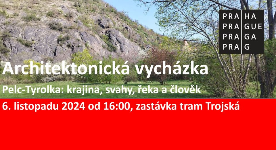 Architektonická vycházka: Pelc-Tyrolka, krajina, svahy, řeka a člověk
