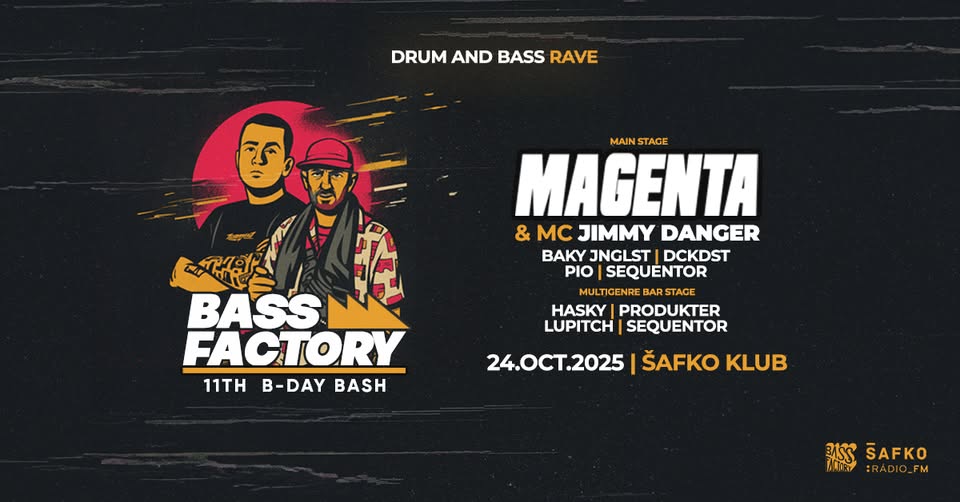 BASS FACTORY 11TH B-DAY w/ MAGENTA & JIMMY DANGER