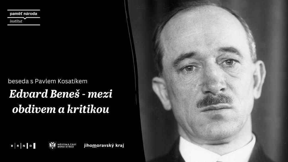 Edvard Beneš - mezi obdivem a kritikou | beseda s Pavlem Kosatíkem