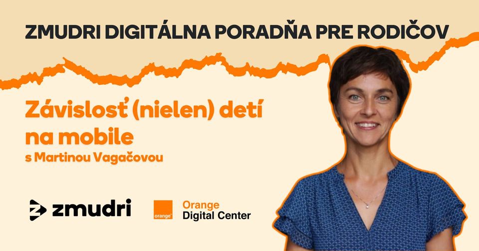 Zmudri digitálna poradňa pre rodičov: Závislosť (nielen) detí na mobile s Martinou Vagačovou