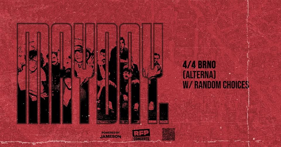 MAYDAY. tour - GFT + .tmr - BRNO w/ Random Choices