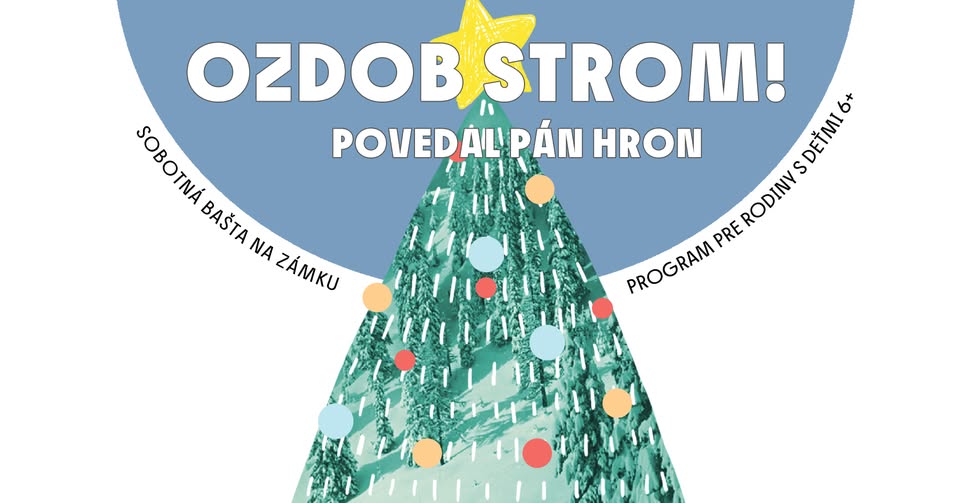 Sobotná bašta na zámku: OZDOB STROM! Povedal pán Hron