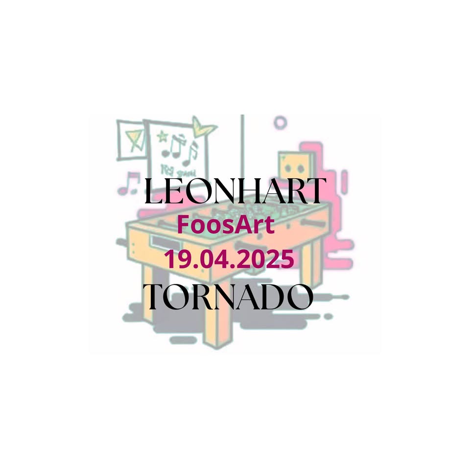 FoosArt - 1st Showdown: Leo & Tornado CUP