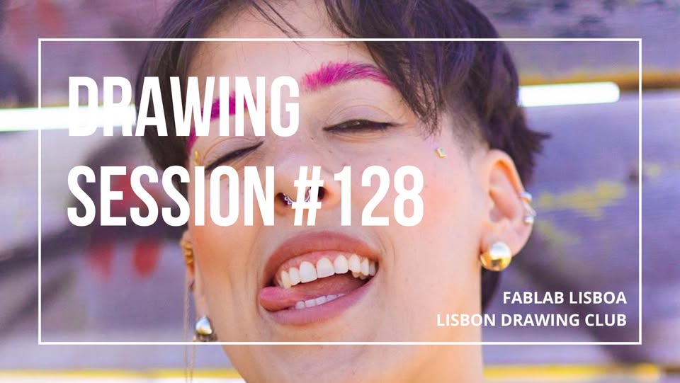 DRAWING SESSION / SESSÃO DE DESENHO #128 | Lisbon Drawing Club