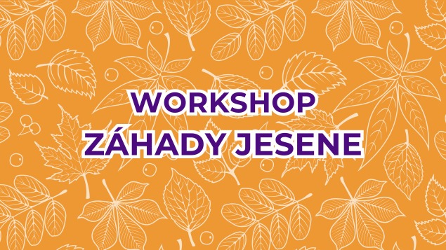 Záhady jesene - workshop v SteelParku