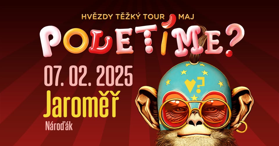 Poletíme? | Hvězdy těžký TOUR maj | Jaroměř