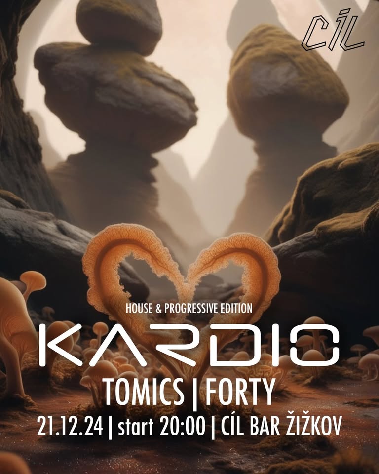 KARDIO /w TOMICS & FORTY | HOUSE & PROGRESSIVE EDIOTION | 21.12. @CÍL BAR ŽIŽKOV