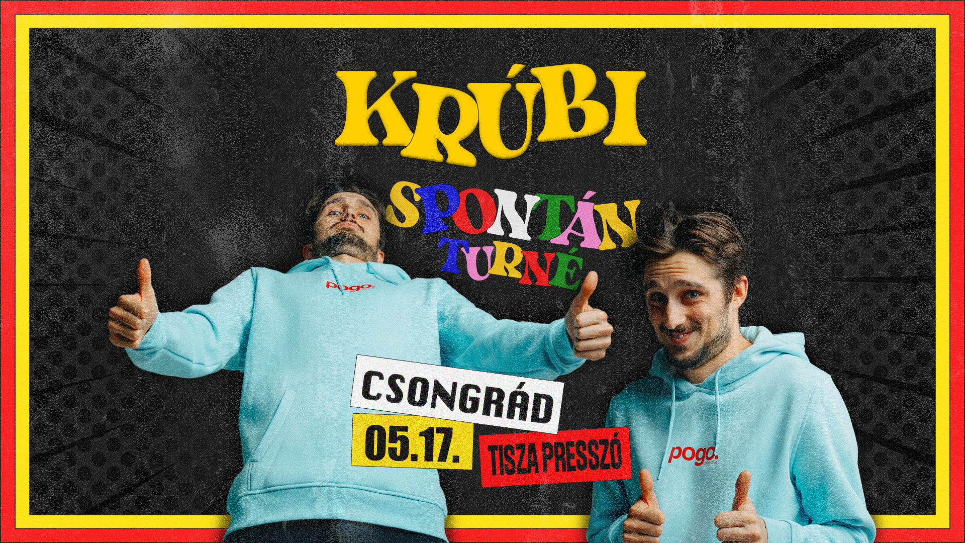 Sold Out! Krúbi // Csongrád - Tisza Presszó // Spontán Turné