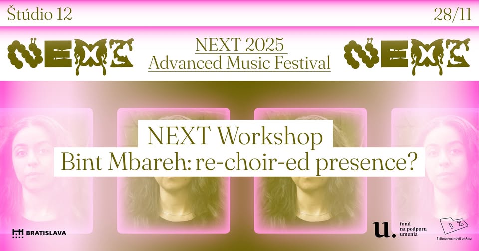 NEXT Workshop / Bint Mbareh: re-choir-ed presence?