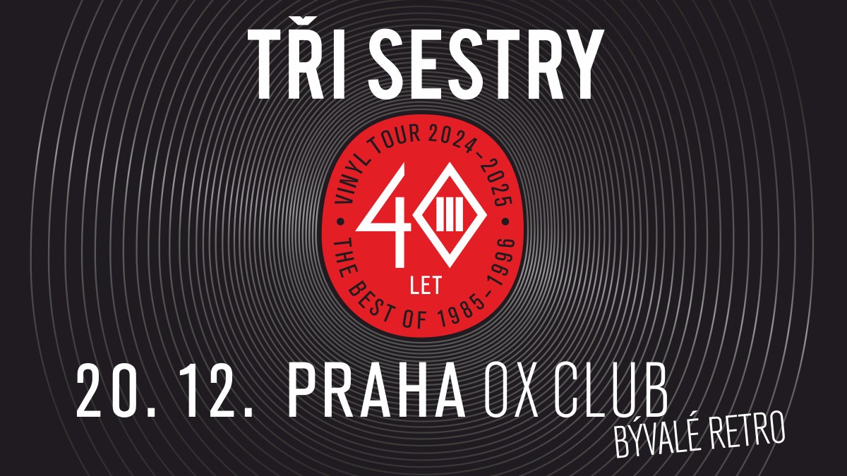Tři sestry VINYL TOUR 2024 - 2025 / Praha