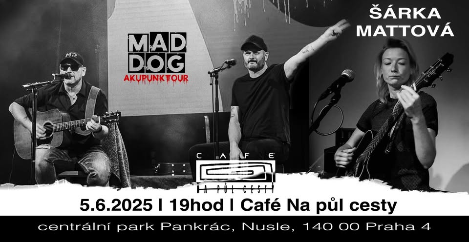 ŠÁRKA MATTOVÁ + MAD DOG v CAFÉ NA PŮL CESTY