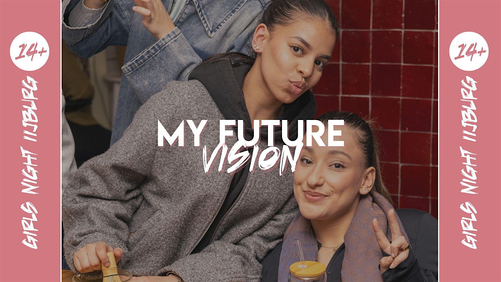 Girls Night - 14+| 11 sep | My Future Vision