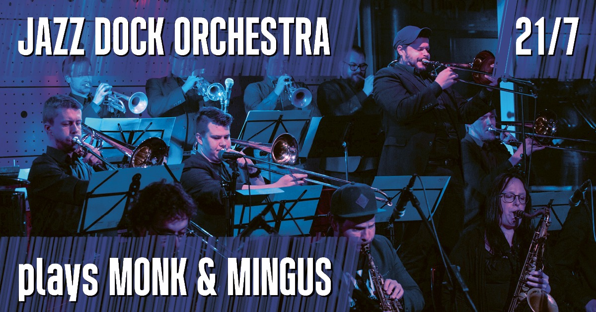 JAZZ DOCK ORCHESTRA plays Monk and Mingus