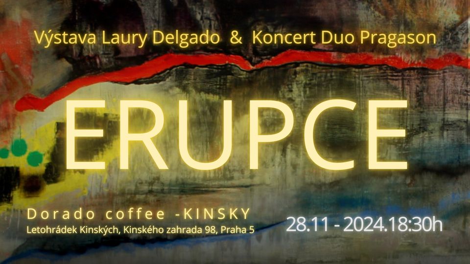 ERUPCE.  Výstava Laury Delgado &  Koncert Duo Pragason