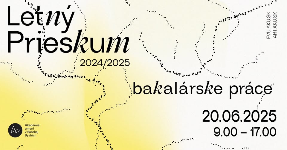 🌻 Letný prieskum 🎓𝓫𝓪𝓴𝓪𝓵á𝓻𝓼𝓴𝓮 𝓹𝓻á𝓬𝓮 ✨ → Fakulta výtvarných umení, AU BB