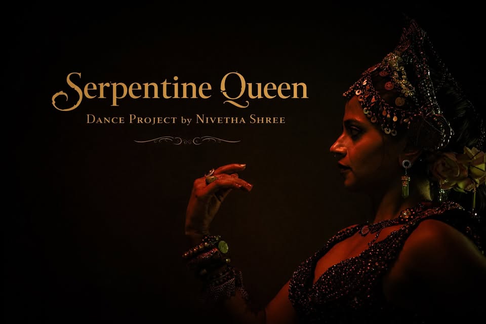 Serpentine Queen ~ Dance Project & Masterclasses by Nivetha Shree